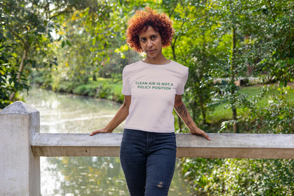 Clean Air Is Not a Policy Position Tee